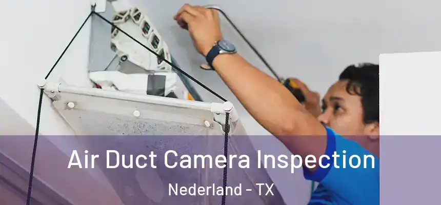  Air Duct Camera Inspection Nederland - TX