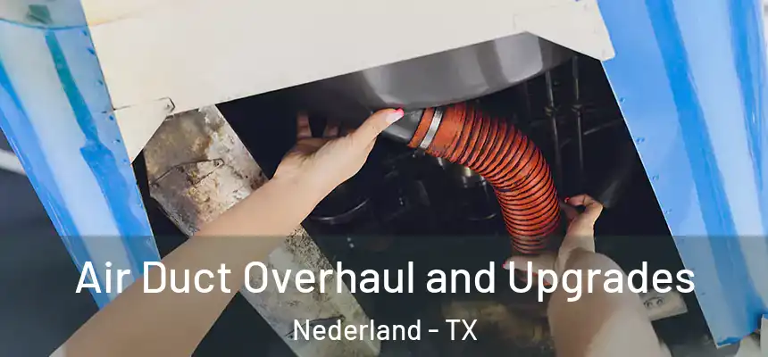  Air Duct Overhaul and Upgrades Nederland - TX