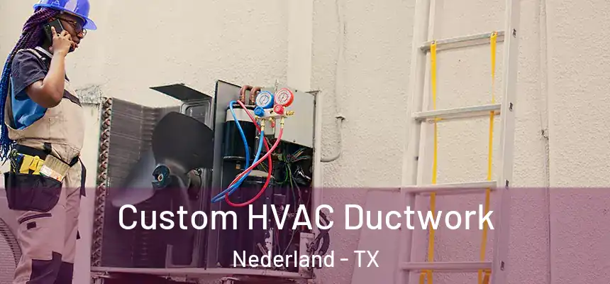  Custom HVAC Ductwork Nederland - TX
