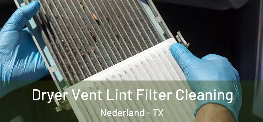  Dryer Vent Lint Filter Cleaning Nederland - TX