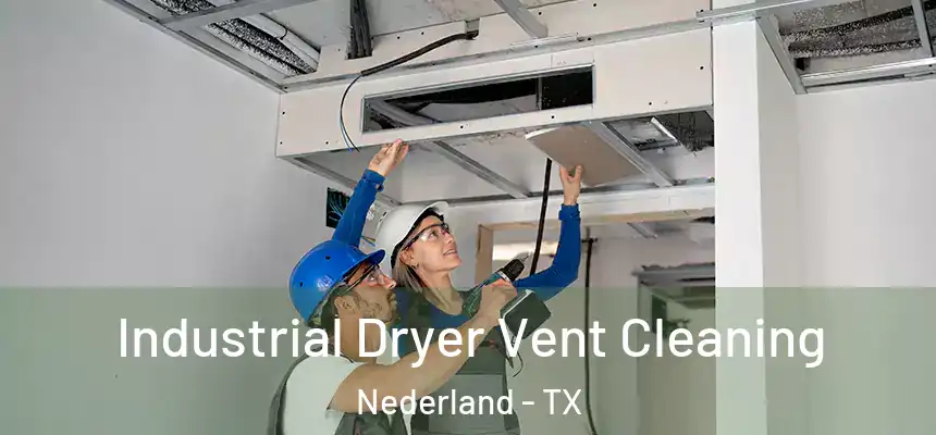  Industrial Dryer Vent Cleaning Nederland - TX
