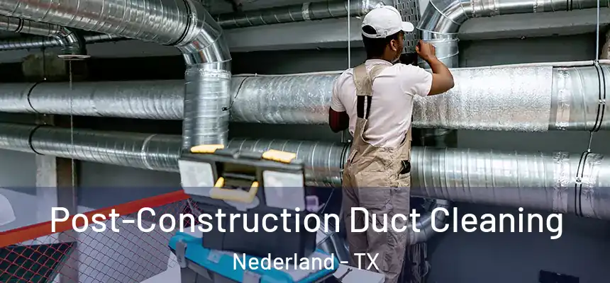  Post-Construction Duct Cleaning Nederland - TX