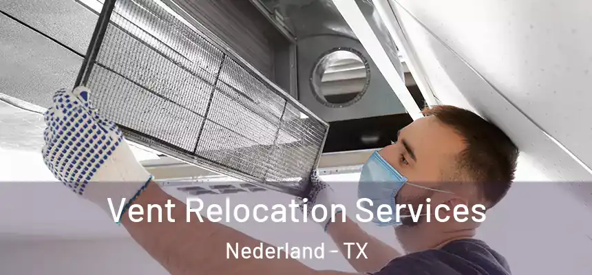  Vent Relocation Services Nederland - TX